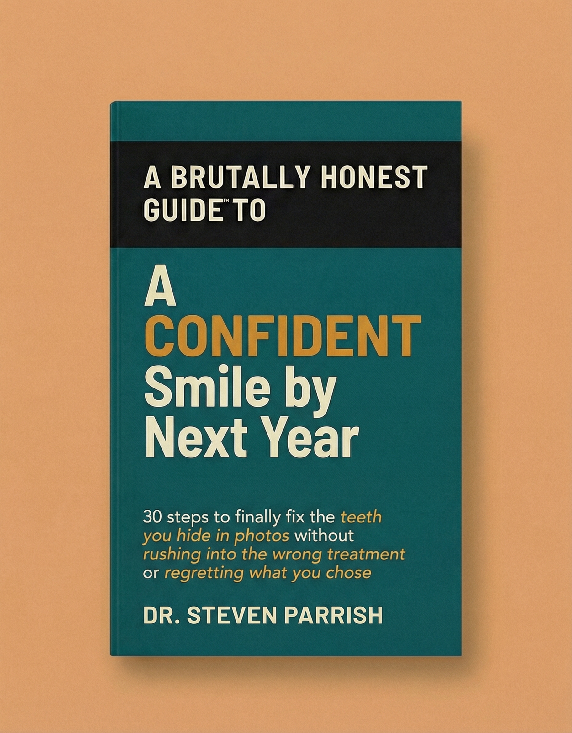 Brutally Honest Guide to A Confident Smile by Next Year