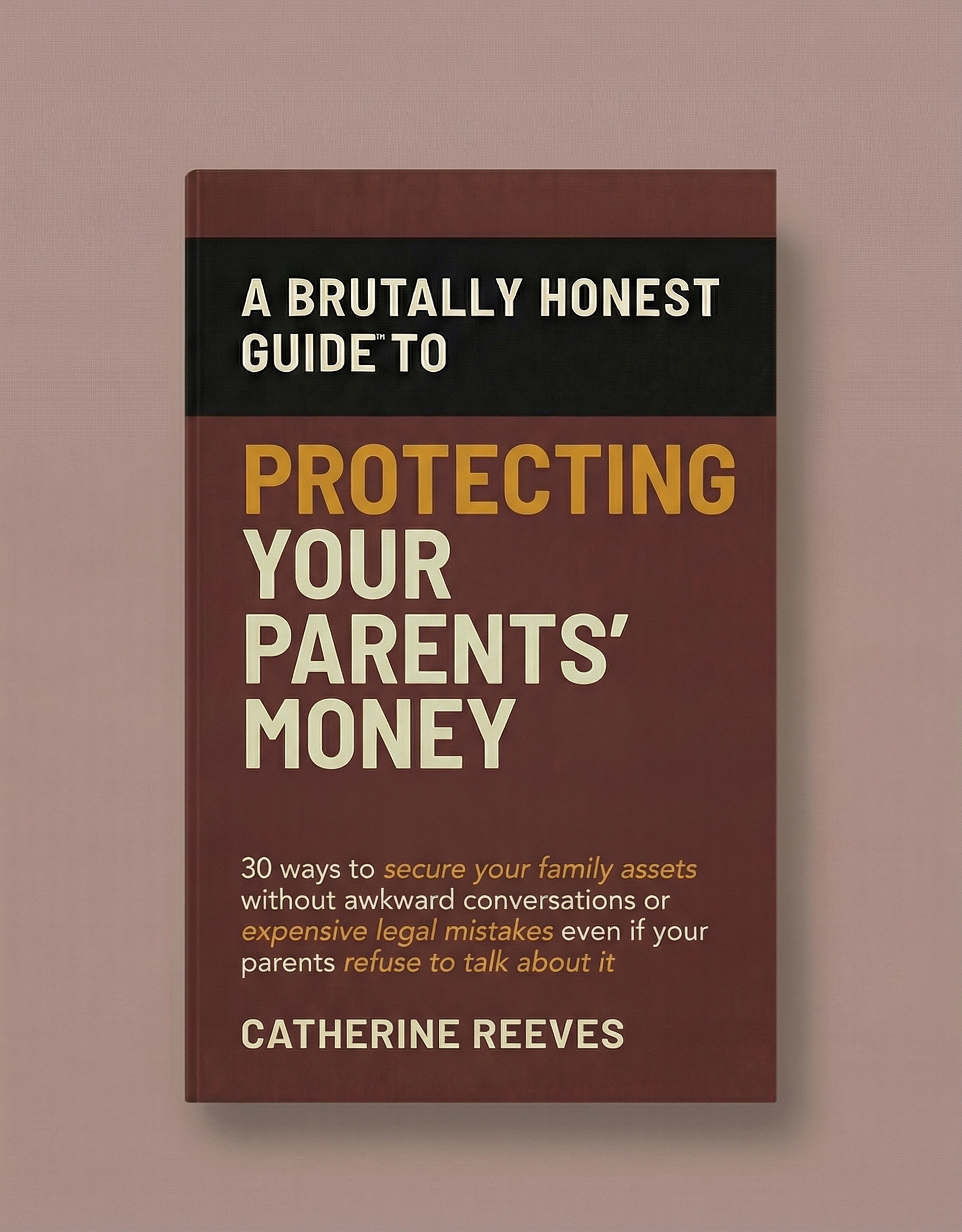 Brutally Honest Guide to Protecting Your Parents' Money