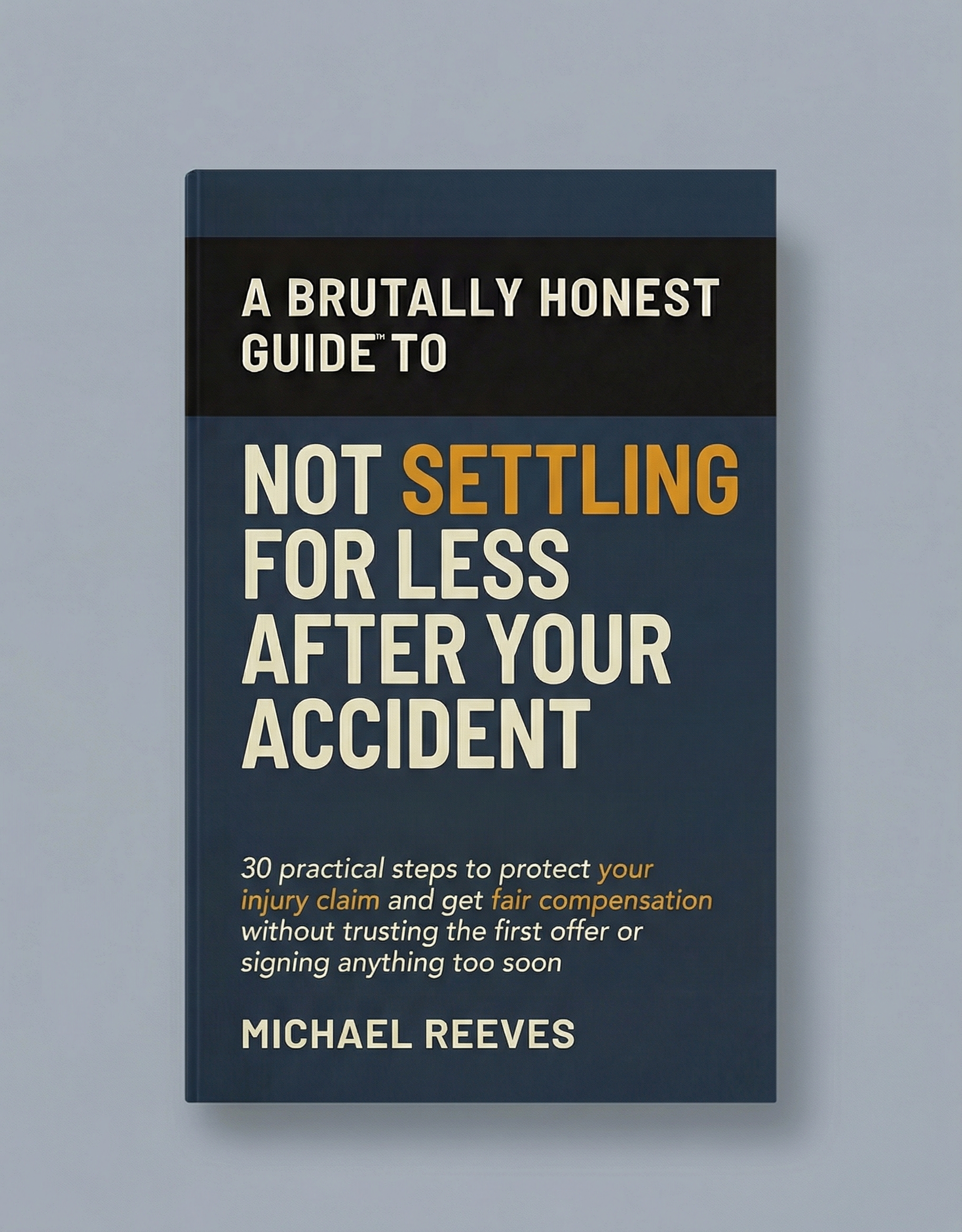 Brutally Honest Guide to Not Settling for Less After Your Accident